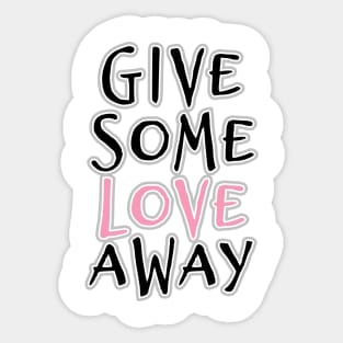 'Give Some Love' Radical Kindness Anti Bullying Shirt Sticker
